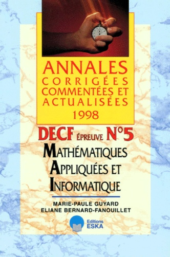 Emprunter Annales corrigées commentées et actualisées, DECF Tome 5 : Mathématiques appliquées et informatique livre