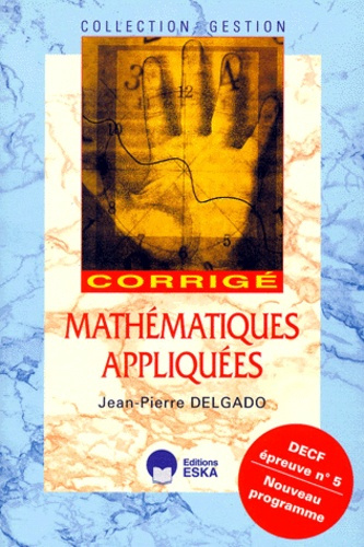 Emprunter DECF N° 5 MATHEMATIQUES APPLIQUEES. Corrigé des applications du manuel livre