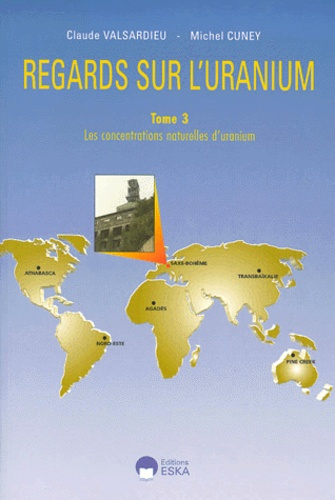 Emprunter Regards sur l'uranium. Tome 3 : Les concentrations naturelles d'uranium livre