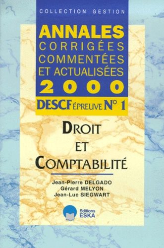 Emprunter DESCF épreuve n° 1 Droit et comptabilité. Annales corrigées, commentées et actualisées, Edition 2000 livre