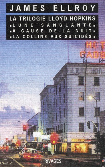 Emprunter Trilogie Lloyd Hopkins : Tome 1, Lune sanglante ; Tome 2, A cause de la nuit ; Tome 3, La colline au livre