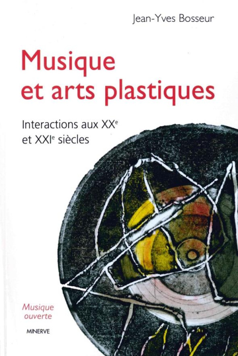 Emprunter Musique et arts plastiques. Interactions aux XXe et XXIe siècles, 3e édition revue et augmentée livre