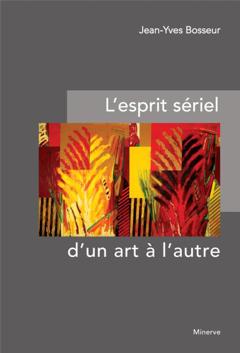 Emprunter L'esprit sériel, d'un art à l'autre livre