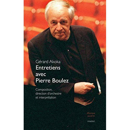 Emprunter Entretiens avec Pierre Boulez. Composition, direction d'orchestre et interprétation livre