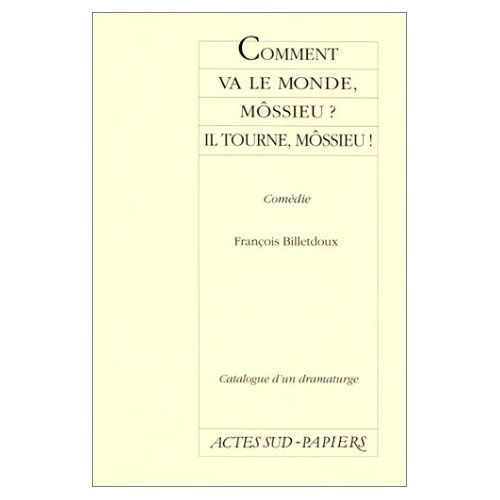 Emprunter Comment va le monde, môssieu ? il tourne, môssieu ! : Comédie livre