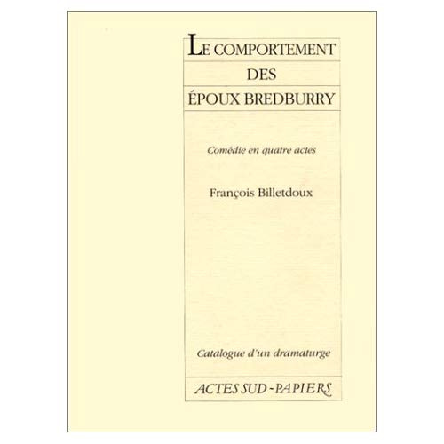 Emprunter Le comportement des époux Bredburry : Comédie en quatre actes, [Théâtre des Mathurins, Paris, 30 nov livre