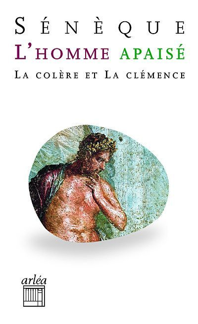 Emprunter L'homme apaisé. La colère et la clémence livre