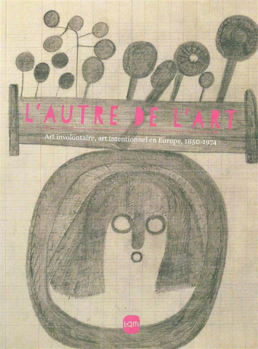 Emprunter L'autre de l'art. Art involontaire, art intentionnel en Europe, 1850-1974 livre