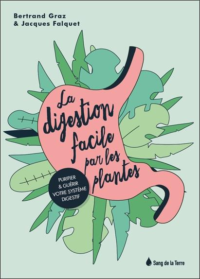 Emprunter La digestion facile par les plantes. Purifier et guérir votre système digestif livre