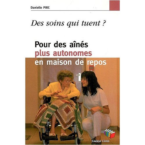 Emprunter DES SOINS QUI TUENT ? : POUR DES AINES PLUS AUTONOMES EN MAISON DE REPOS livre