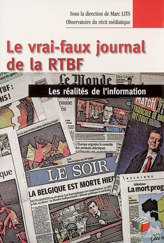 Emprunter Le vrai-faux journal de la RTBF : les réalités de l'information livre