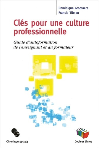 Emprunter Clés pour une culture professionnelle. Guide d'autoformation de l'enseignant et du formateur livre