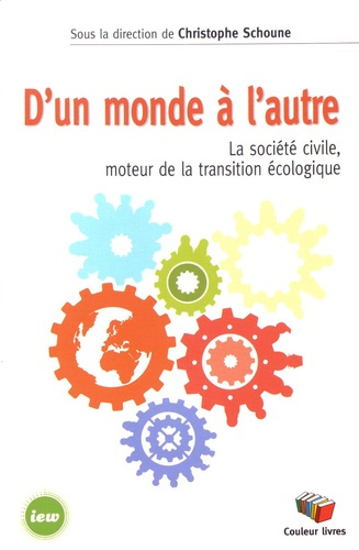 Emprunter D'un monde à l'autre. La société civile, moteur de la transition écologique livre