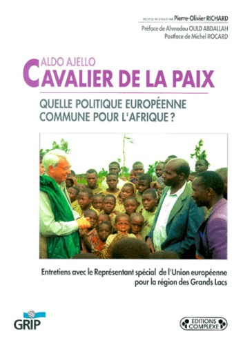 Emprunter Aldo Ajello, cavalier de la paix. Quelle politique européenne commune pour l'Afrique ? livre