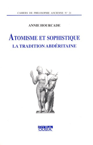 Emprunter ATOMISME ET SOPHISTIQUE LA TRADITION ABDERITAINE livre
