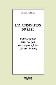 Emprunter L IMAGINISATION DU REEL L ILLUSION DU BIEN (SAINT GEORGES) ET LA VENGEANCE FICTIVE (TARANTINO) livre