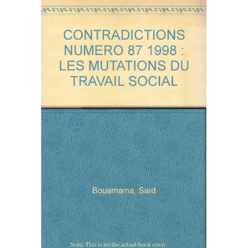 Emprunter CONTRADICTIONS NUMERO 87 1998 : LES MUTATIONS DU TRAVAIL SOCIAL livre