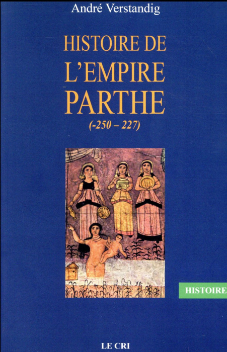 Emprunter Histoire de l'empire parthe (-250-227) livre