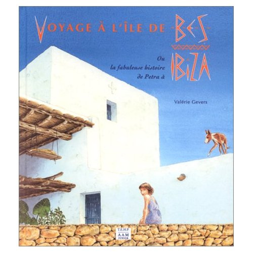 Emprunter VOYAGE A L'ILE DE BES OU LA FABULEUSE HISTOIRE DE PETRA A IBIZA livre