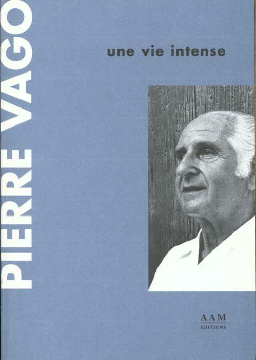 Emprunter Pierre Vago, une vie intense livre