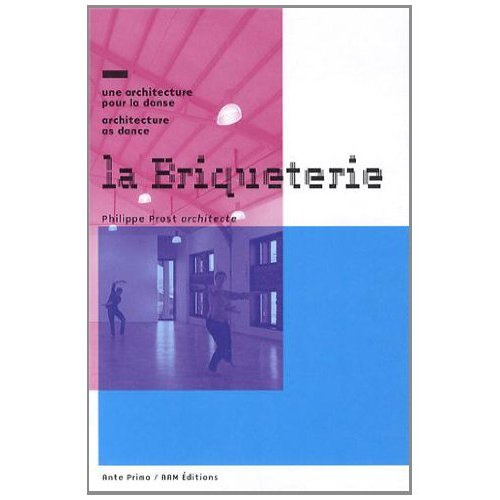 Emprunter La briqueterie. Une architecture pour la danse, Edition bilingue français-anglais livre