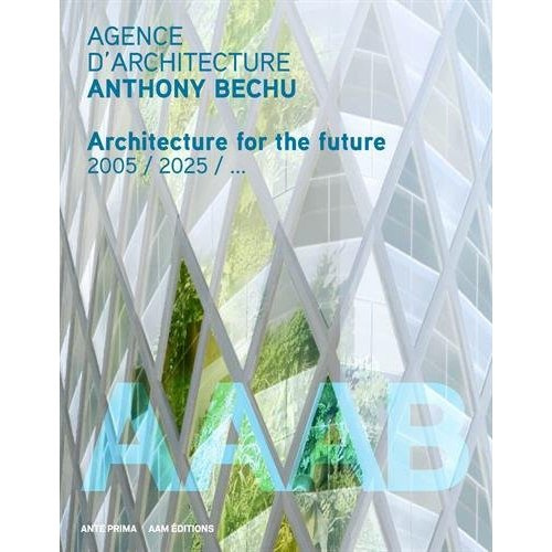 Emprunter Agence d'architecture Anthony Bechu. Architecture for the future livre