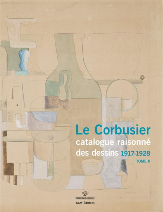 Emprunter Le Corbusier, catalogue des dessins. Tome 2, Début de l'activité picturale (1917-1928) livre