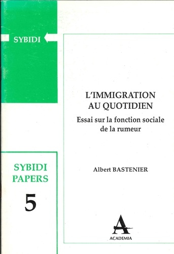 Emprunter L'immigration au quotidien. Essai sur la fonction sociale de la rumeur livre