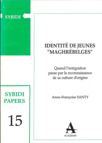Emprunter Identité de jeunes Maghrébelges. Quand l'intégration passe par la reconnaissance de sa culture d'ori livre
