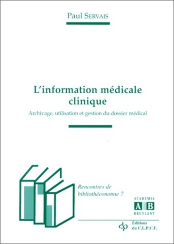 Emprunter INFORMATION MEDICALE CLINIQUE ARCHIVAGE UTILISATION ET GESTION DU DOSSIER MEDICAL livre