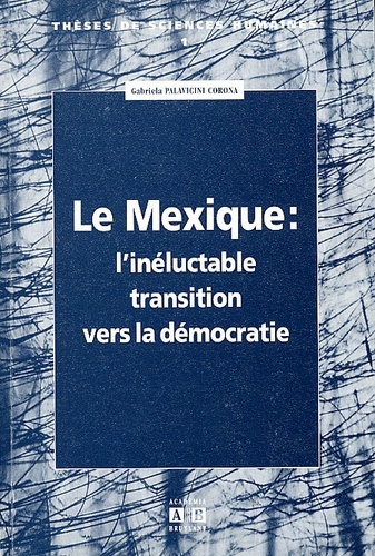 Emprunter MEXIQUE L'INELUCTABLE TRANSITION VERS LA DEMOCRATIE livre