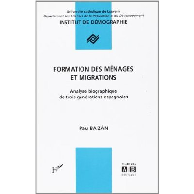 Emprunter FORMATION DES MENAGES ET MIGRATIONS ANALYSE BIOGRAPHIQUE DE TROIS GENERATIONS D'ESPAGNOLS livre