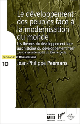 Emprunter DEVELOPPEMENT DES PEUPLES FACE A LA MODERNISATION DU MONDE LES THEORIES DU DEVELOPPEMENT REEL FACE A livre