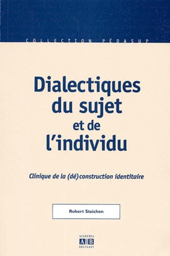 Emprunter Dialectiques du sujet et de l'individu. Clinique de la (dé)construction identitaire livre