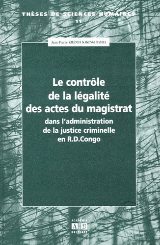 Emprunter Le contrôle de la légalité des actes du magistrat. Dans l'administration de la justice criminelle en livre