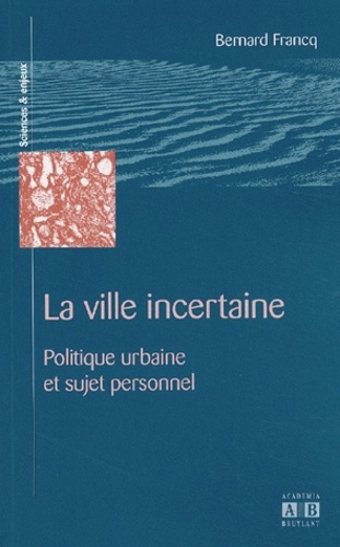 Emprunter La ville incertaine. Politique urbaine et sujet personnel livre