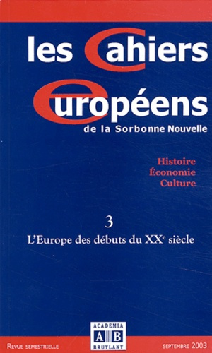 Emprunter Les Cahiers Européens de la Sorbonne Nouvelle N° 3 Septembre 2003 : L'Europe des débuts du XXe siècl livre