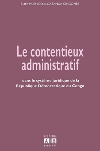 Emprunter CONTENTIEUX (LE) ADMINISTRATIF DANS LE SYSTEME JURIDIQUE DE LA REPUBLIQUE DEMOCRATIQUE DU CONGO livre