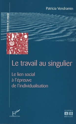 Emprunter Le travail au singulier. Le lien social à l'épreuve de l'individualisation livre