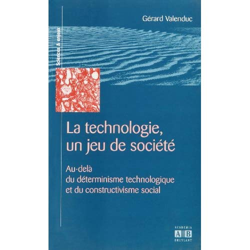 Emprunter La technologie, un jeu de société. Au-delà du déterminisme technologique et du constructivisme socia livre
