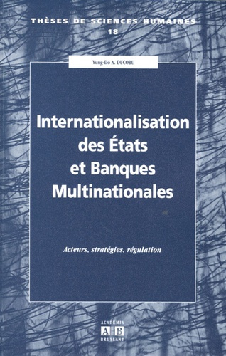 Emprunter INTERNATIONALISATION DES ETATS ET BANQUES MULTINAT TIONALES ACTEURS STRATEGIES REGULATION livre