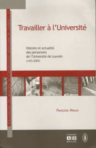 Emprunter Travailler à l'Université. Histoire et actualité des personnels de l'Université de Louvain (1425-200 livre