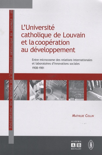Emprunter L'Université catholique de Louvain et la coopération au développement. Entre microcosme des relation livre