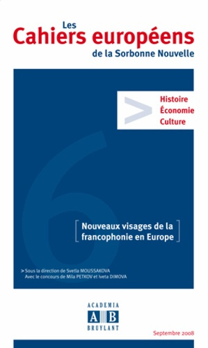 Emprunter Les Cahiers européens de la Sorbonne Nouvelle N° 6, Septembre 2008 : Nouveaux visages de la francoph livre