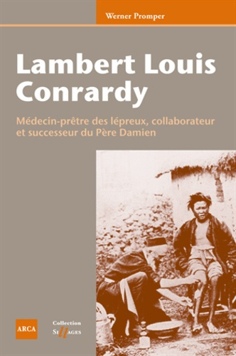 Emprunter Lambert Louis Conrardy. Médecin-prêtre des lépreux, collaborateur et successeur du Père Damien livre
