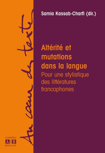 Emprunter Altérité et mutations dans la langue. Pour une stylistique des littératures francophones livre