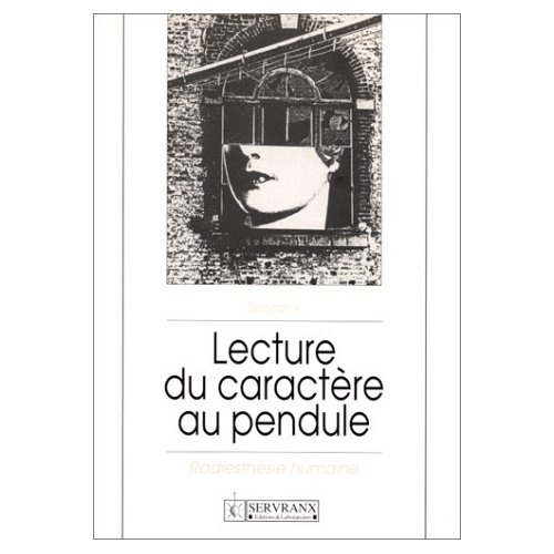 Emprunter LA LECTURE DU CARACTERE AU PENDULE. La radiesthésie humaine, 5ème édition livre