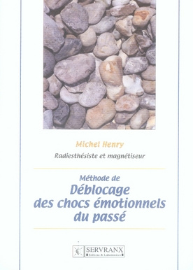Emprunter Méthode de déblocage des chocs émotionnels du passé livre