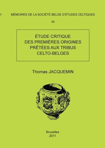 Emprunter Mémoire n°34 - Etude critique des premières origines prêtées aux tribus celto-belges livre