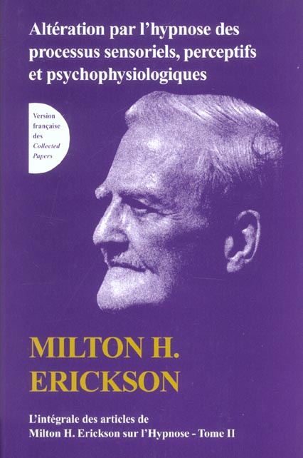 Emprunter L'intégrale des articles de Milton Erickson sur l'hypnose. Tome 2, Altération par l'hypnose des proc livre